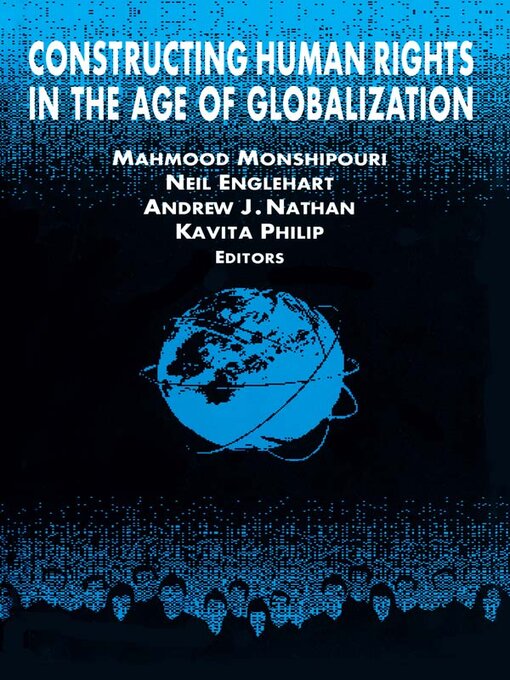 Title details for Constructing Human Rights in the Age of Globalization by Mahmood Monshipouri - Wait list